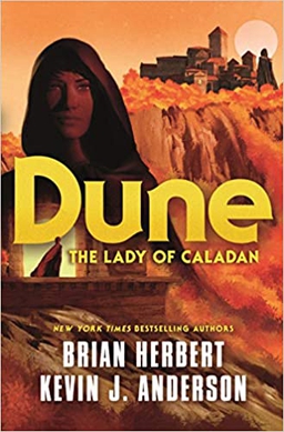 <i>Dune: The Lady of Caladan</i> 2021 novel by Brian Herbert and Kevin J. Anderson
