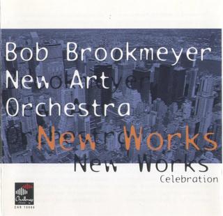 <i>New Works Celebration</i> 1999 studio album by Bob Brookmeyer New Art Orchestra