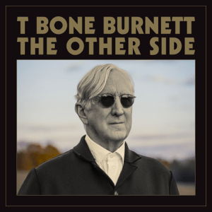 <i>The Other Side</i> (T Bone Burnett album) 2024 studio album by T Bone Burnett