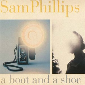 <i>A Boot and a Shoe</i> 2004 studio album by Sam Phillips