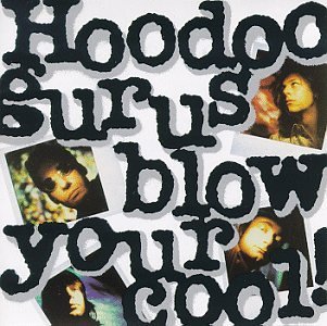 <i>Blow Your Cool!</i> 1987 studio album by Hoodoo Gurus