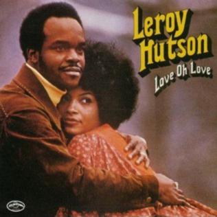 <i>Love Oh Love</i> 1973 studio album by Leroy Hutson