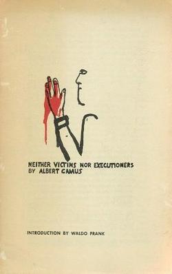 <i>Neither Victims nor Executioners</i> Series of essays by Albert Camus