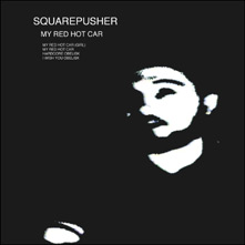 My Red Hot Car 2001 single by Squarepusher