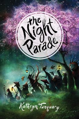 <i>The Night Parade</i> Book by Kathryn Tanquary