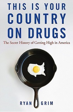 <i>This Is Your Country On Drugs</i> 2009 non-fiction book by Ryan Grim