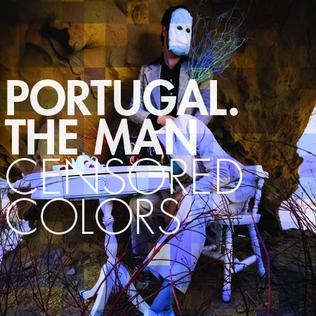 <i>Censored Colors</i> 2008 studio album by Portugal. The Man