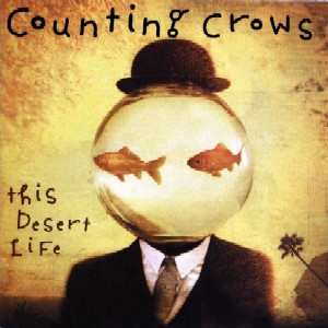 <i>This Desert Life</i> 1999 studio album by Counting Crows