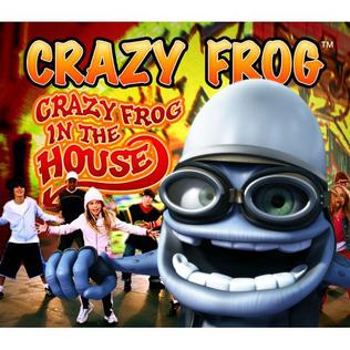 Crazy Frog in the House - Wikipedia