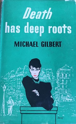 <i>Death Has Deep Roots</i> 1951 novel by Michael Gilbert