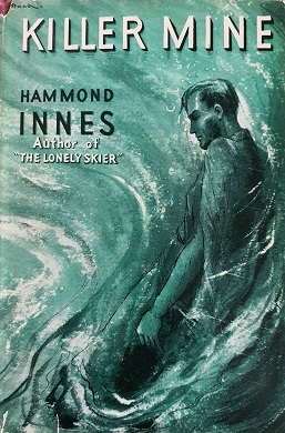 <i>Killer Mine</i> 1947 novel by the British writer Hammond Innes