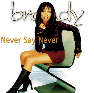 Never Say Never (Brandy song) 2000 single by Brandy