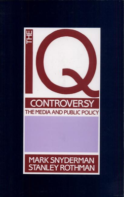 <i>The IQ Controversy, the Media and Public Policy</i> 1988 book by Stanley Rothman and Mark Snyderman