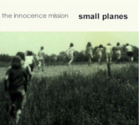 <i>Small Planes</i> 2001 studio album by The Innocence Mission