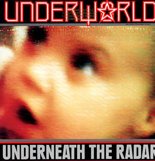 <span class="mw-page-title-main">Underneath the Radar (song)</span> 1988 single by Underworld