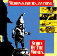 <i>Scorn of the Women</i> 1987 studio album by Weddings Parties Anything