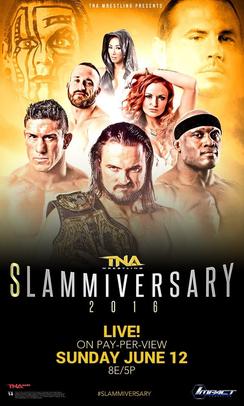 <span class="mw-page-title-main">Slammiversary (2016)</span> 2016 Total Nonstop Action Wrestling pay-per-view event