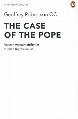 <i>The Case of the Pope</i> 2010 book by Geoffrey Robertson