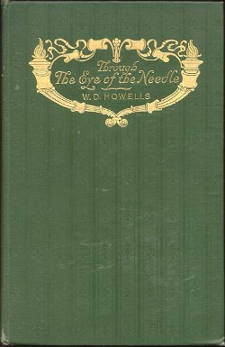 <i>Through the Eye of the Needle</i> 1907 novel by William Dean Howells