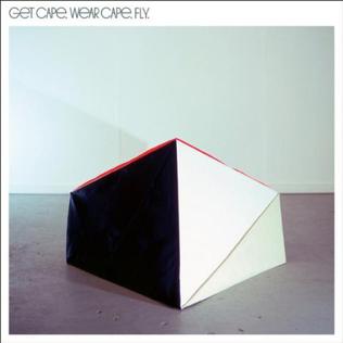 <i>Get Cape. Wear Cape. Fly</i> (album) album by Get Cape. Wear Cape. Fly