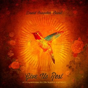 <i>Give Us Rest</i> 2012 studio album by David Crowder Band