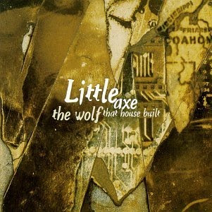 <i>The Wolf that House Built</i> 1994 studio album by Little Axe