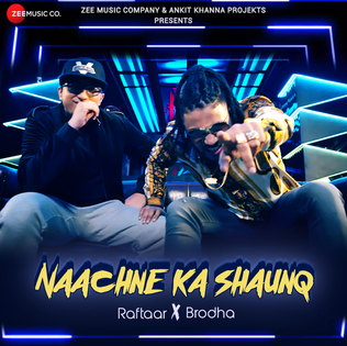 Naachne Ka Shaunq Single by Raftaar featuring Brodha V