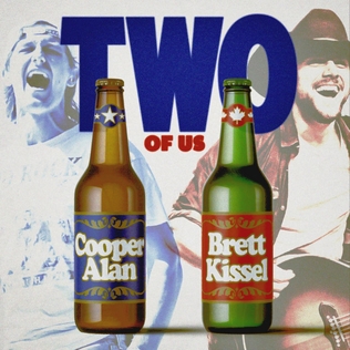 <span class="mw-page-title-main">Two of Us (Brett Kissel and Cooper Alan song)</span> 2023 song by Brett Kissel and Cooper Alan