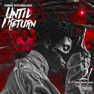 <i>Until I Return</i> 2020 mixtape by YoungBoy Never Broke Again