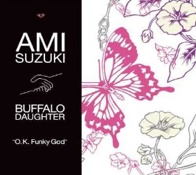 O.K. Funky God 2007 single by Ami Suzuki joins Buffalo Daughter