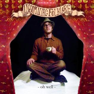 <i>Oh Well</i> (album) 2007 studio album by Insomniac Folklore