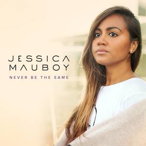 Never Be the Same (Jessica Mauboy song) 2014 single by Jessica Mauboy