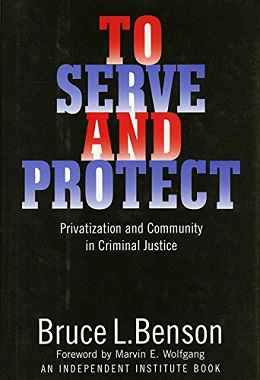 <i>To Serve and Protect</i> (book) Book by Bruce L. Benson