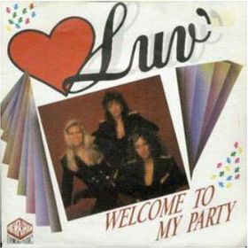 Welcome to My Party (Luv song) 1989 single by Luv