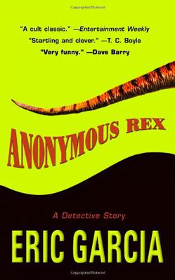 <i>Anonymous Rex</i> (novel) 2000 novel by Eric Garcia