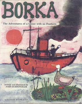 <i>Borka: The Adventures of a Goose with No Feathers</i> 1963 picture book by John Burningham