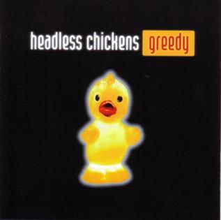 <i>Greedy</i> (album) 1997 studio album by Headless Chickens