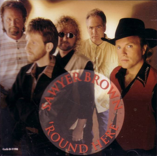 <span class="mw-page-title-main">'Round Here</span> 1995 single by Sawyer Brown