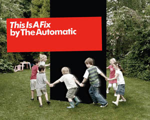 <i>This Is a Fix</i> 2008 studio album by The Automatic