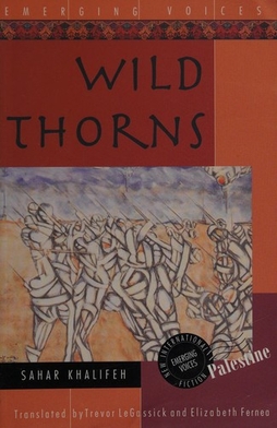 <i>Wild Thorns</i> 1976 novel by Sahar Khalifeh