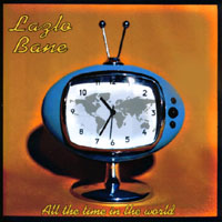 <i>All the Time in the World</i> (Lazlo Bane album) 2002 studio album by Lazlo Bane