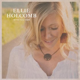 <i>With You Now</i> 2013 EP by Ellie Holcomb