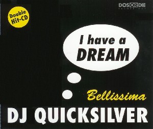 File:I-Have-a-Dream-Bellissima-DJ-Quicksilver.jpg