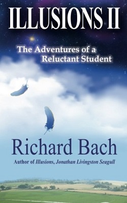 <i>Illusions II: The Adventures of a Reluctant Student</i> 2014 novel by Richard Bach