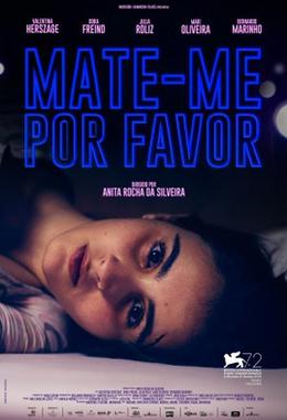 <i>Kill Me Please</i> (2015 film) Film by Anita Rocha da Silveira