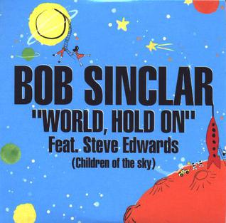 Bob Sinclar - World hold on.