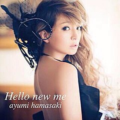 Hello New Me 2014 promotional single by Ayumi Hamasaki