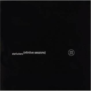 <i>Infinitive Sessions</i> 2002 album by Starfuckers