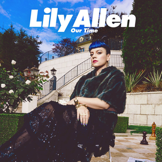 <span class="mw-page-title-main">Our Time (Lily Allen song)</span> 2014 single by Lily Allen