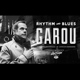 <i>Rhythm and Blues</i> (Garou album) album of Garou
